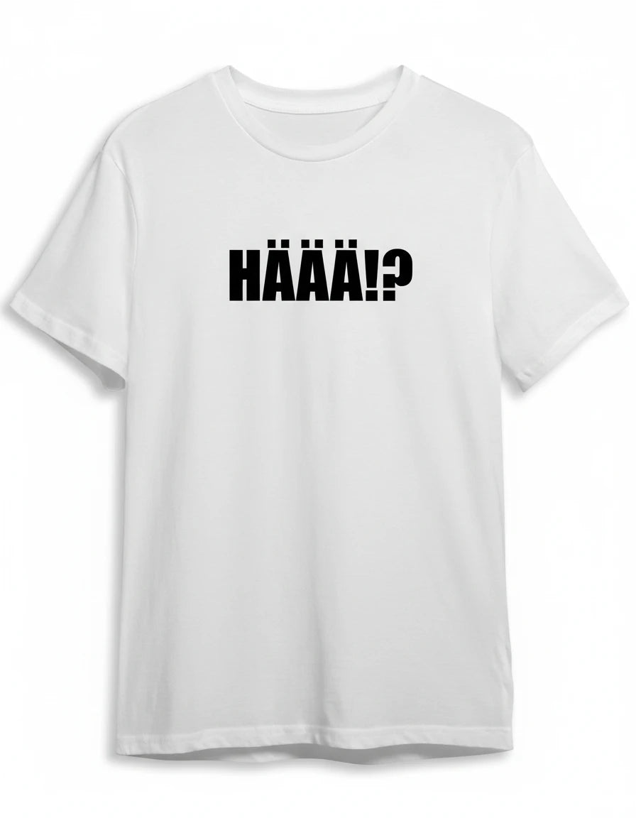 Häää Shirt in Weiss mit Schwarz Druck