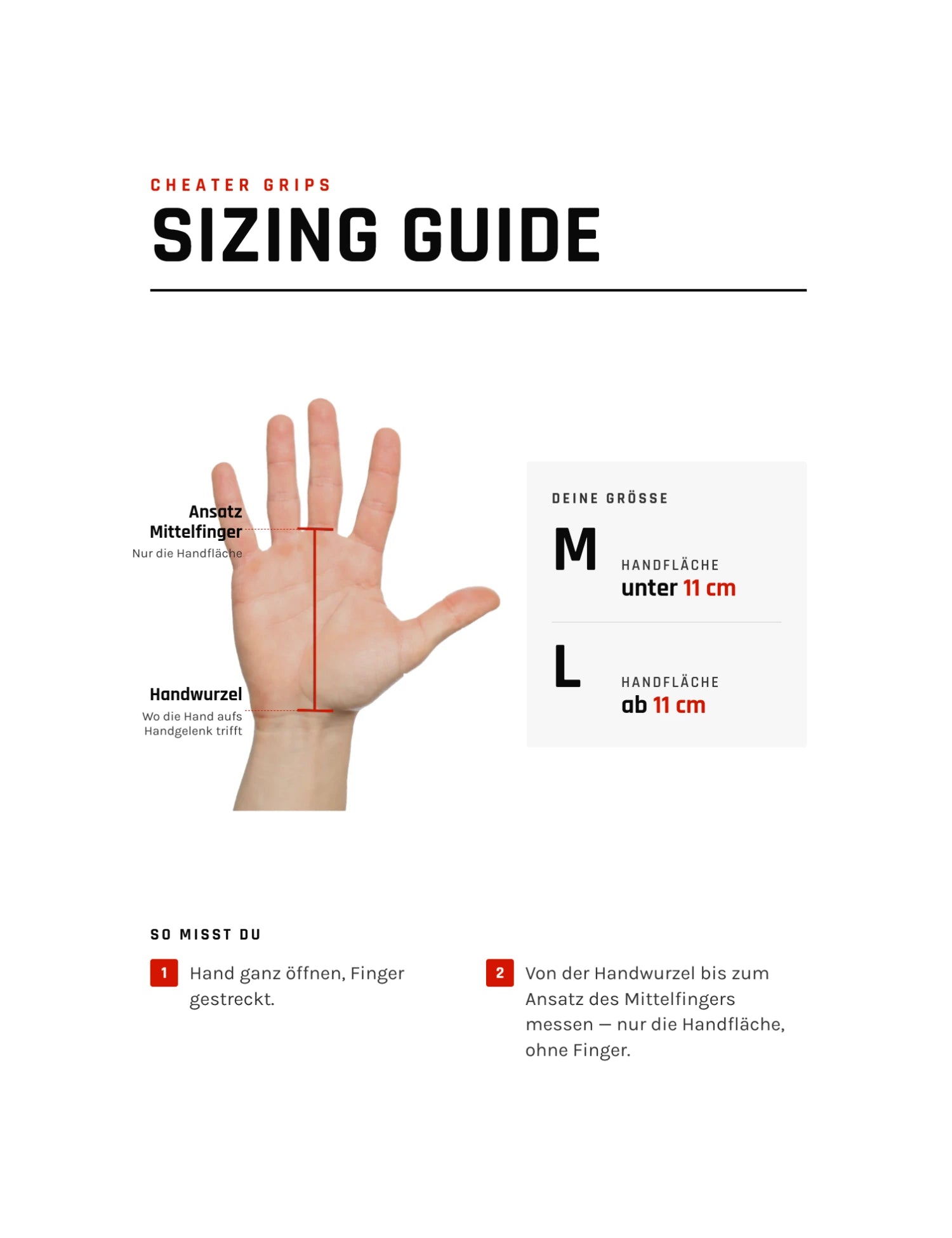 CHEATER GRIPS Sizing Guide – Handfläche von der Handwurzel bis zum Ansatz des Mittelfingers messen: unter 11 cm Grösse M, ab 11 cm Grösse L